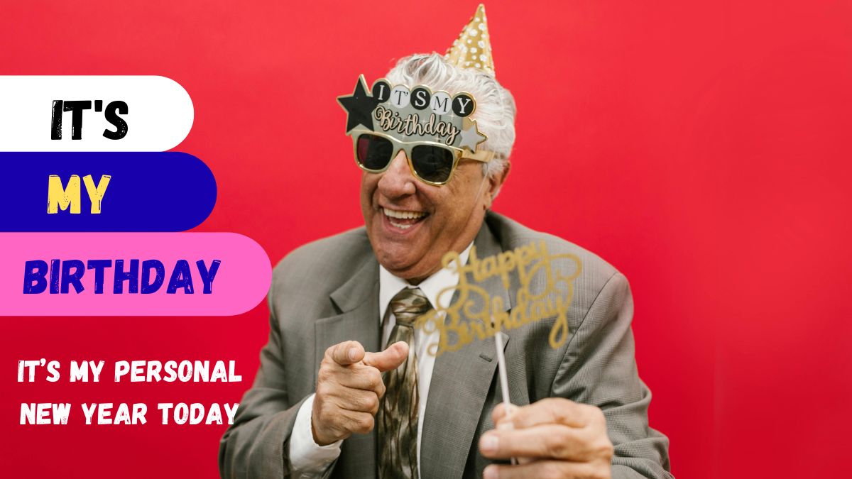 it's my birthday is my birthday my birthday (1)